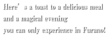 Here’s a toast to a delicious meal and a magical evening you can only experience in Furano!